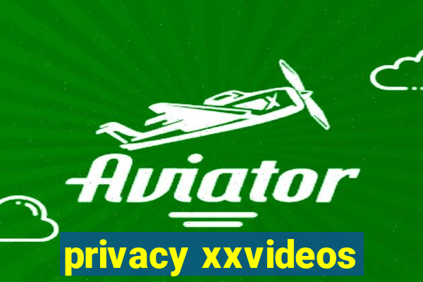 privacy xxvideos